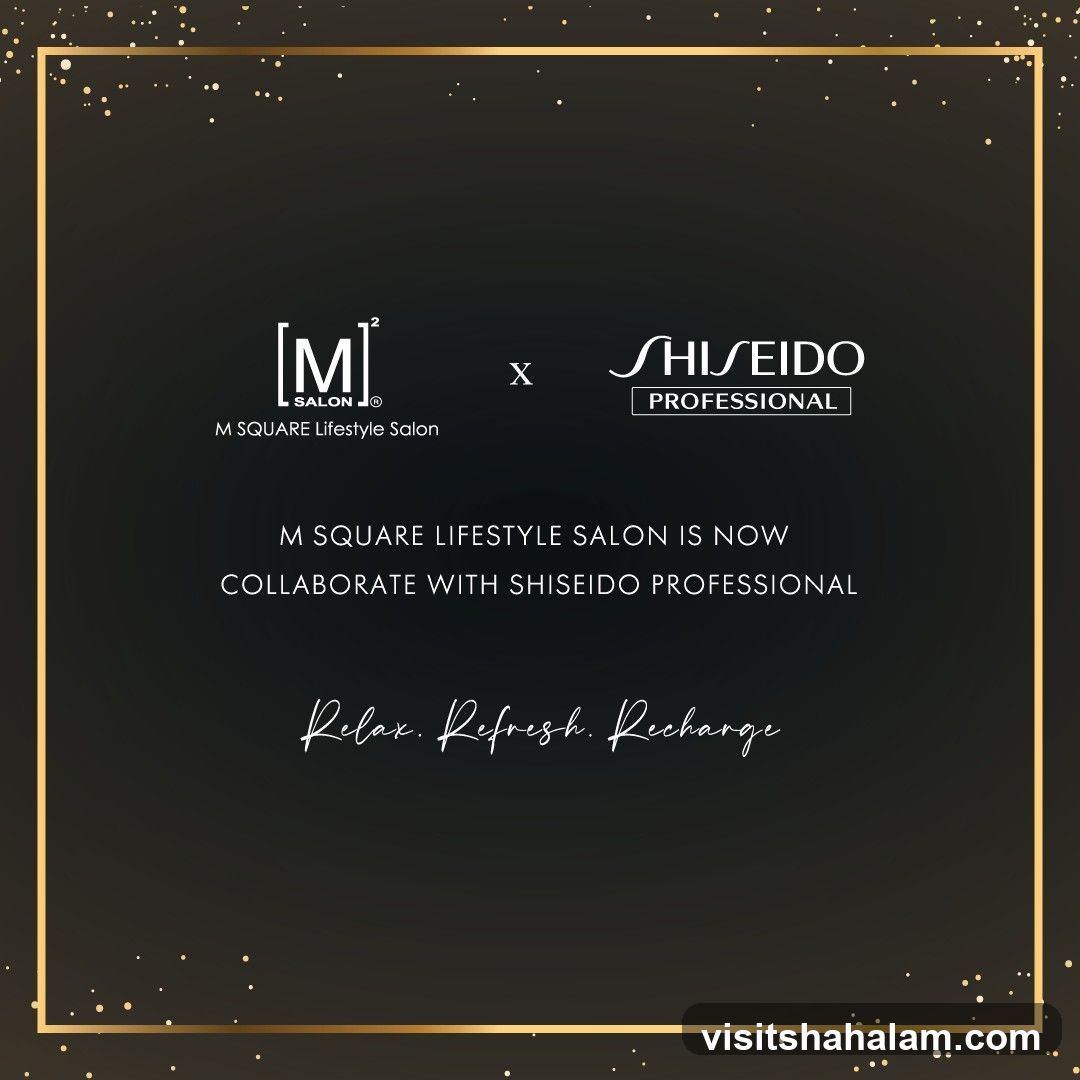 M Square Lifestyle Salon x Shiseido Professional Collaboration
